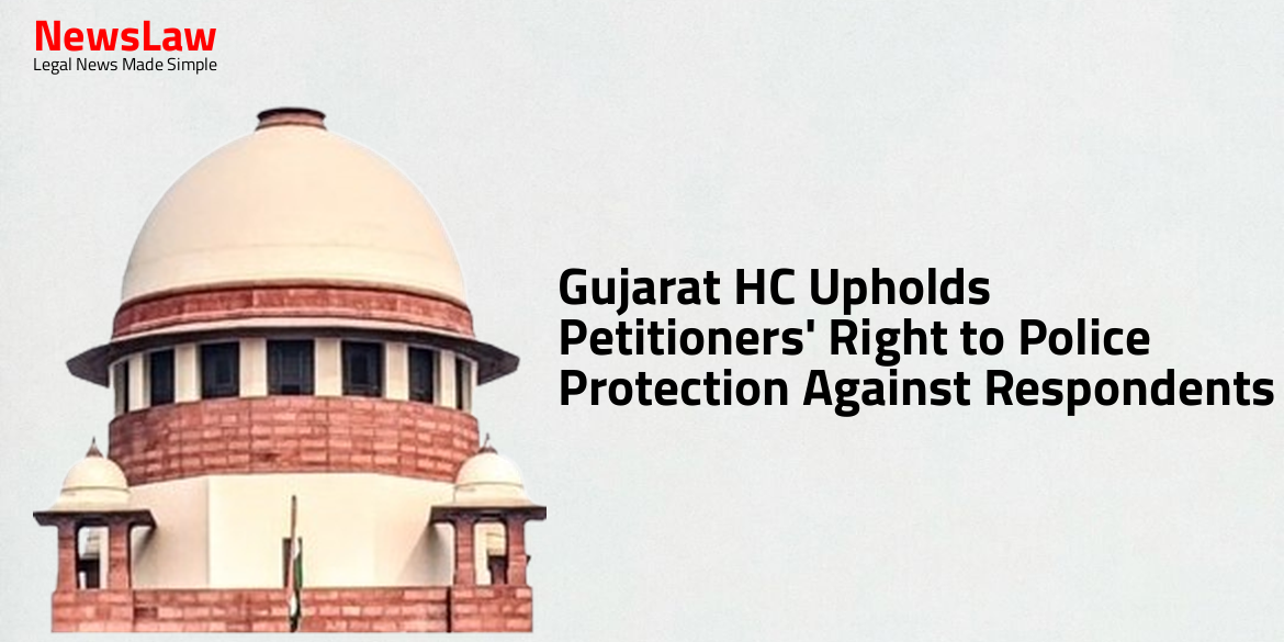 Gujarat HC Upholds Petitioners’ Right to Police Protection Against Respondents