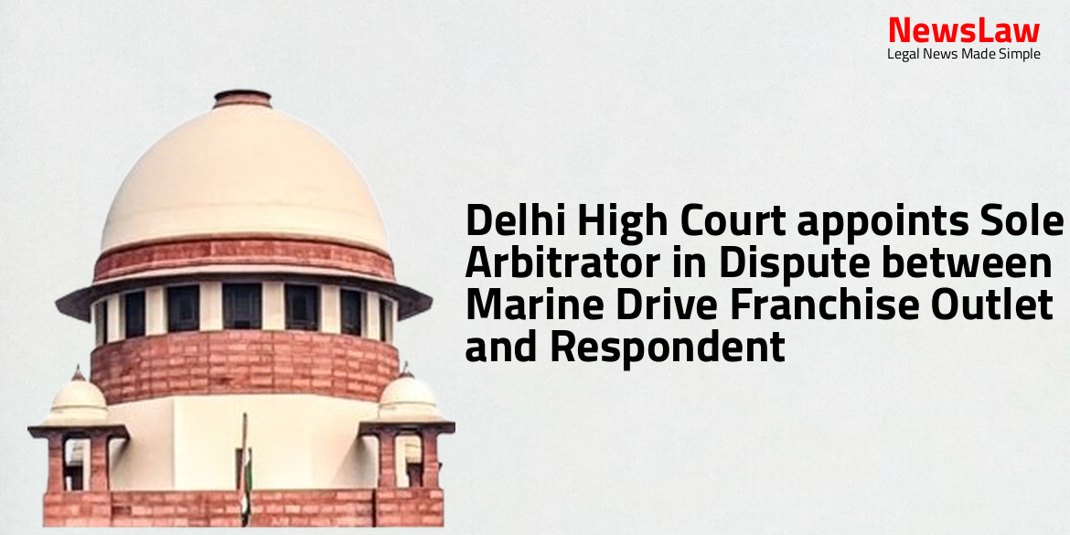 Delhi High Court appoints Sole Arbitrator in Dispute between Marine Drive Franchise Outlet and Respondent