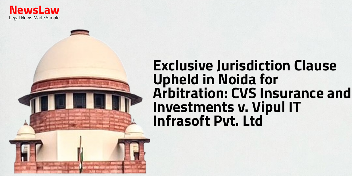 Exclusive Jurisdiction Clause Upheld in Noida for Arbitration: CVS Insurance and Investments v. Vipul IT Infrasoft Pvt. Ltd
