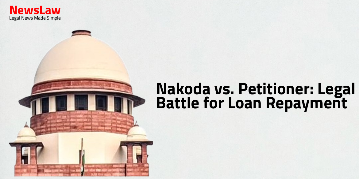 Nakoda vs. Petitioner: Legal Battle for Loan Repayment