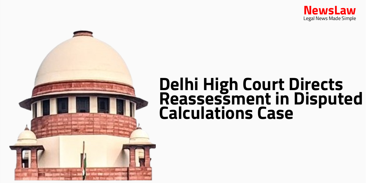 Delhi High Court Directs Reassessment in Disputed Calculations Case