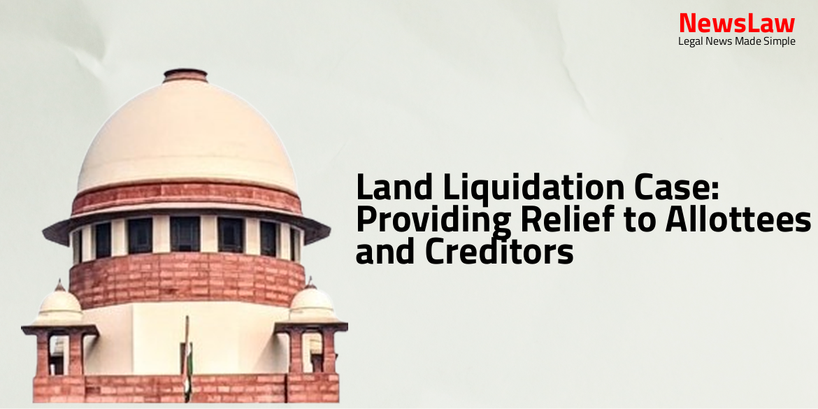 Land Liquidation Case: Providing Relief to Allottees and Creditors