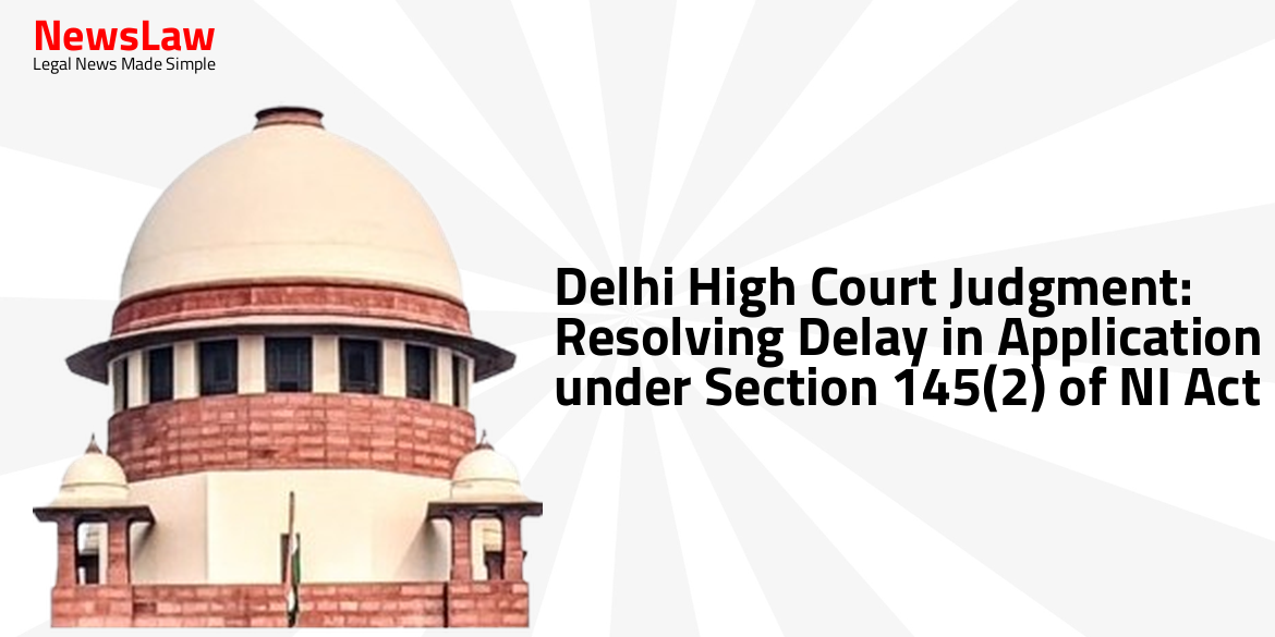 Delhi High Court Judgment: Resolving Delay in Application under Section 145(2) of NI Act