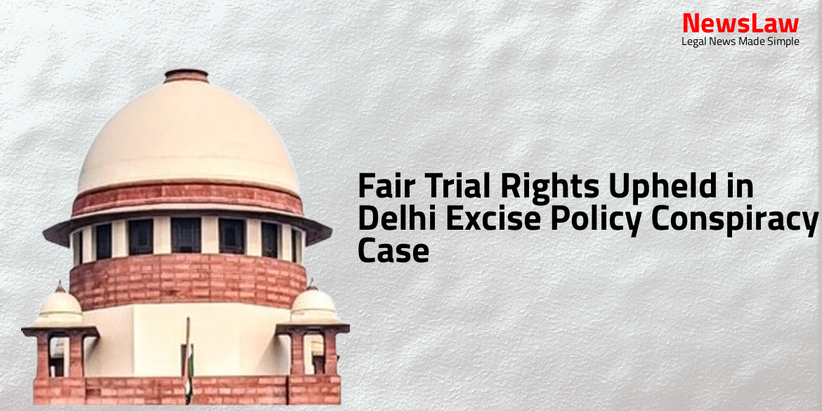 Fair Trial Rights Upheld in Delhi Excise Policy Conspiracy Case