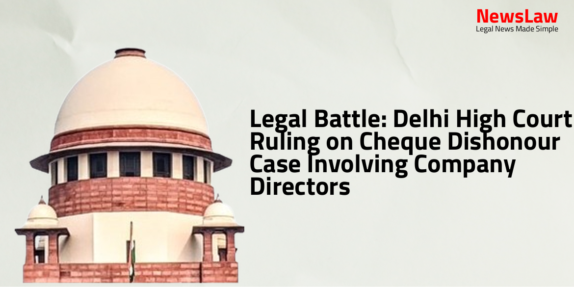Legal Battle: Delhi High Court Ruling on Cheque Dishonour Case Involving Company Directors