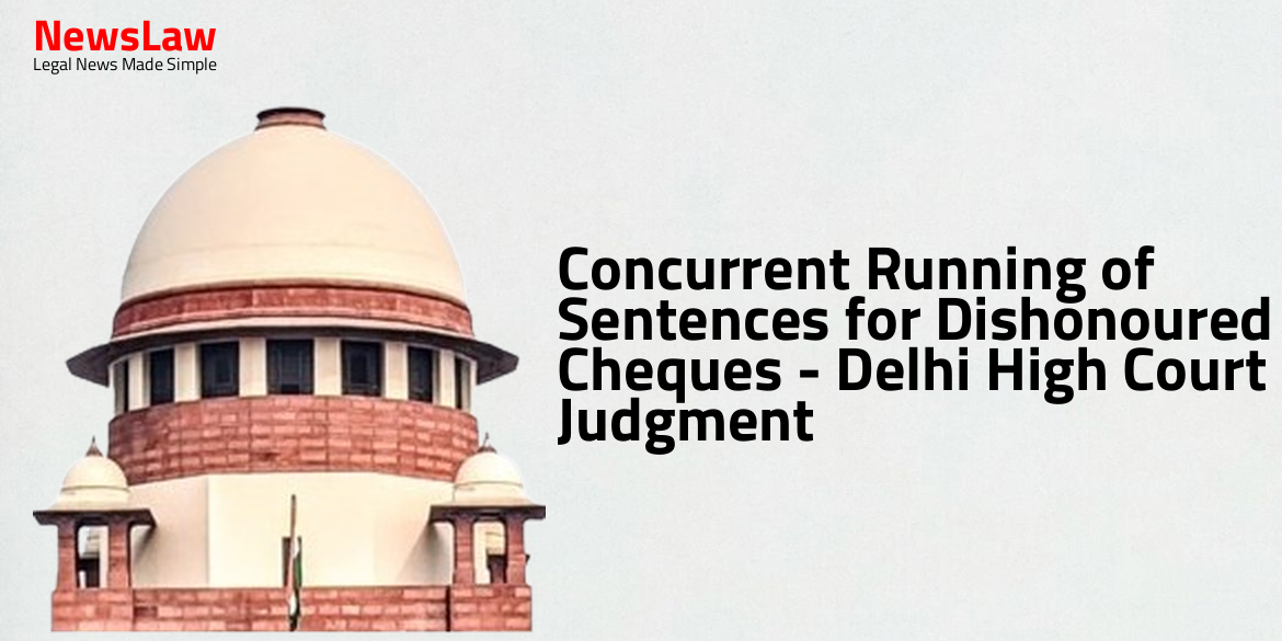 Concurrent Running of Sentences for Dishonoured Cheques – Delhi High Court Judgment