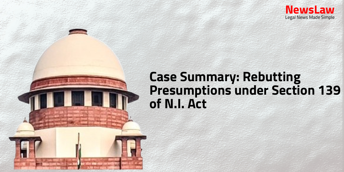 Case Summary: Rebutting Presumptions under Section 139 of N.I. Act