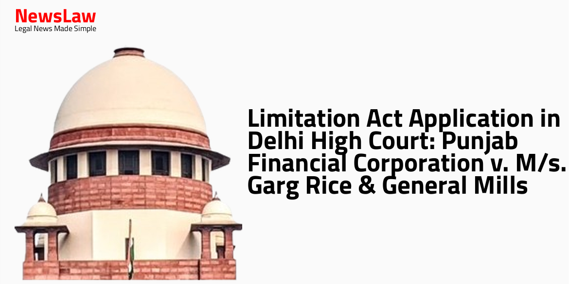 Limitation Act Application in Delhi High Court: Punjab Financial Corporation v. M/s. Garg Rice & General Mills