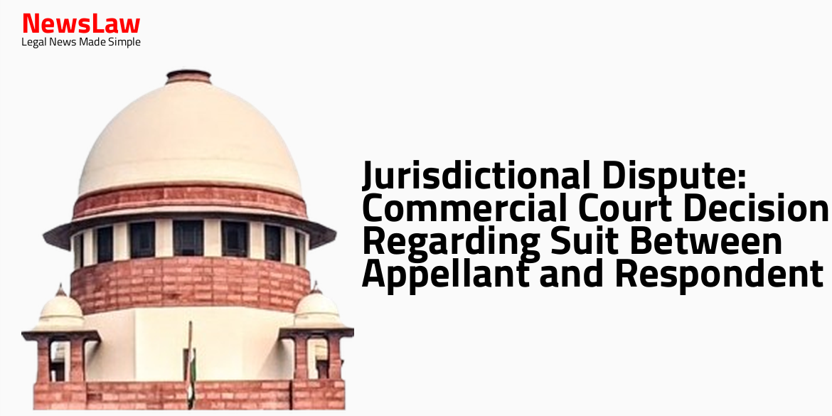 Jurisdictional Dispute: Commercial Court Decision Regarding Suit Between Appellant and Respondent