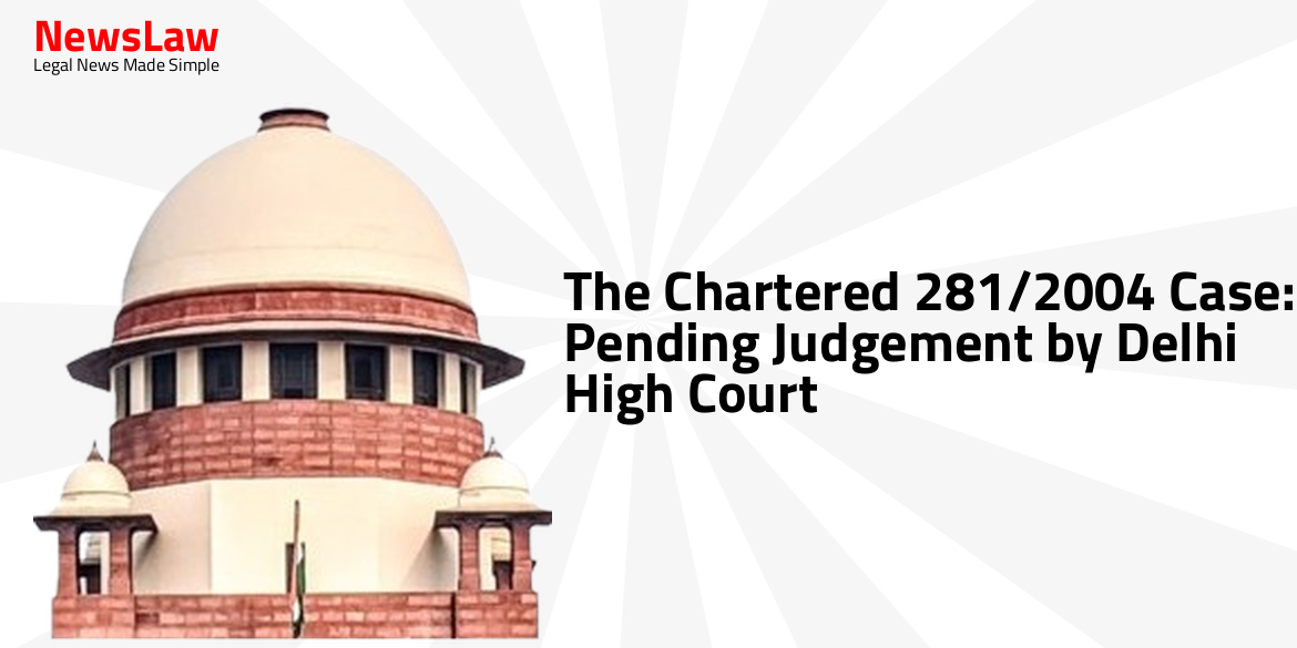 The Chartered 281/2004 Case: Pending Judgement by Delhi High Court