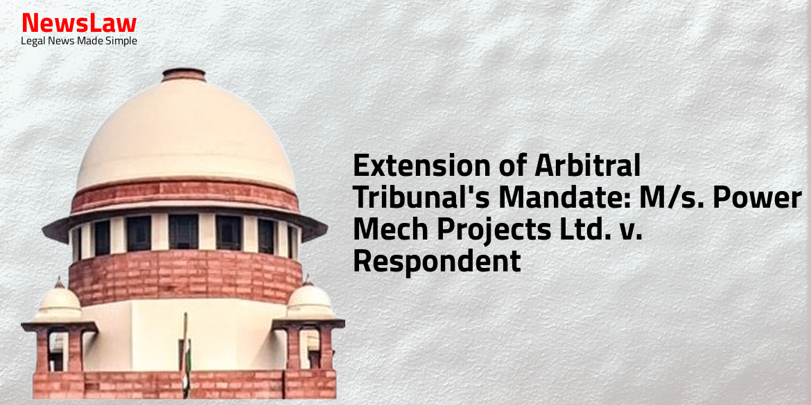 Extension of Arbitral Tribunal’s Mandate: M/s. Power Mech Projects Ltd. v. Respondent