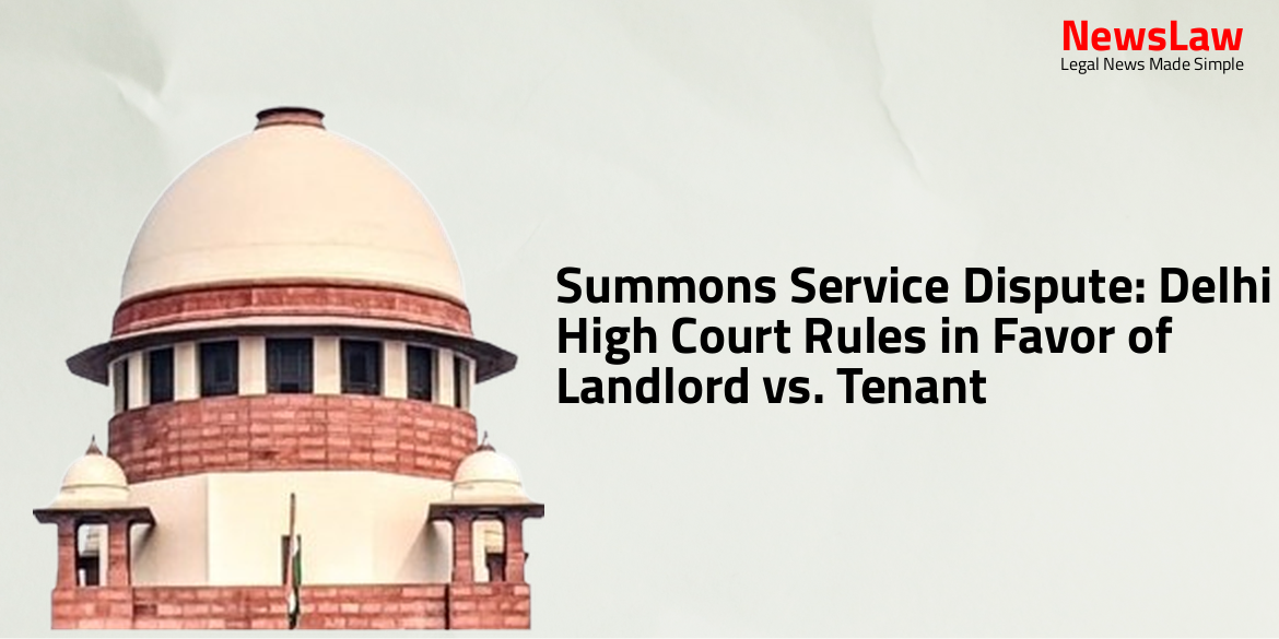 Summons Service Dispute: Delhi High Court Rules in Favor of Landlord vs. Tenant
