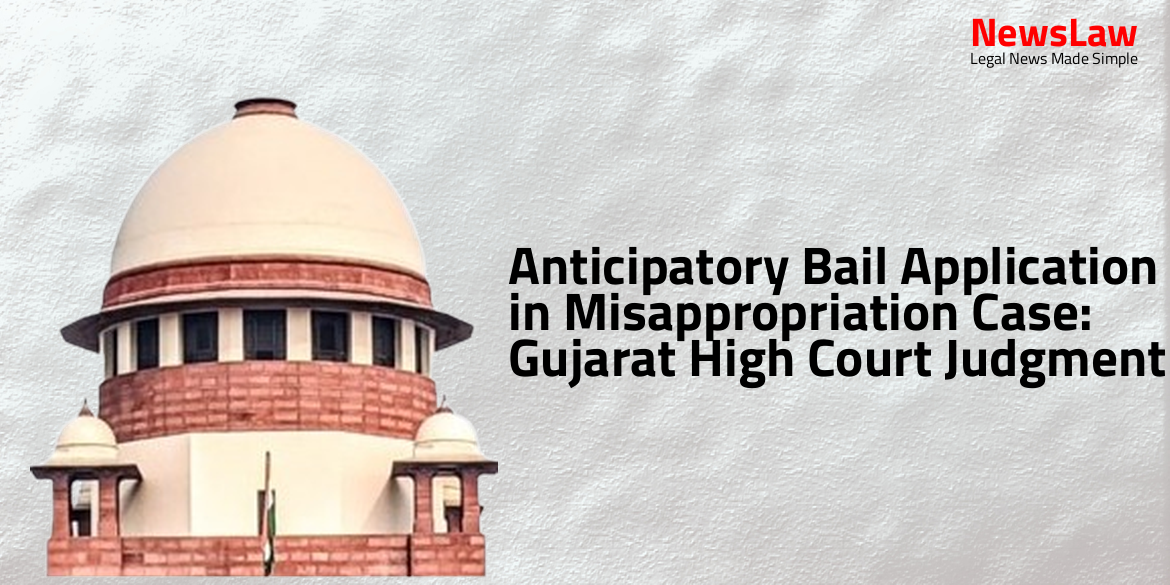Anticipatory Bail Application in Misappropriation Case: Gujarat High Court Judgment