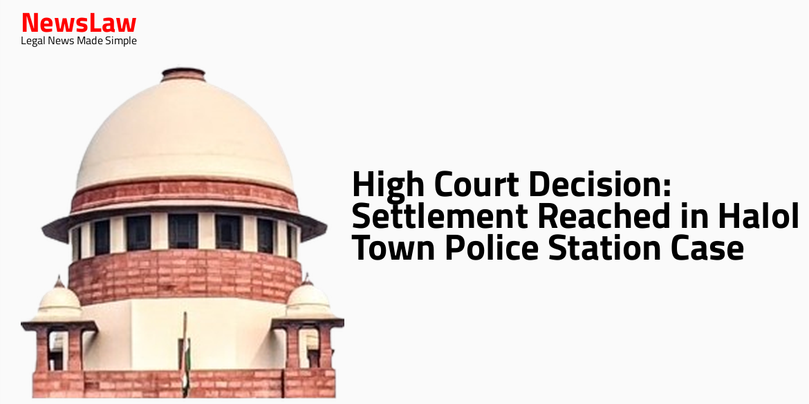 High Court Decision: Settlement Reached in Halol Town Police Station Case