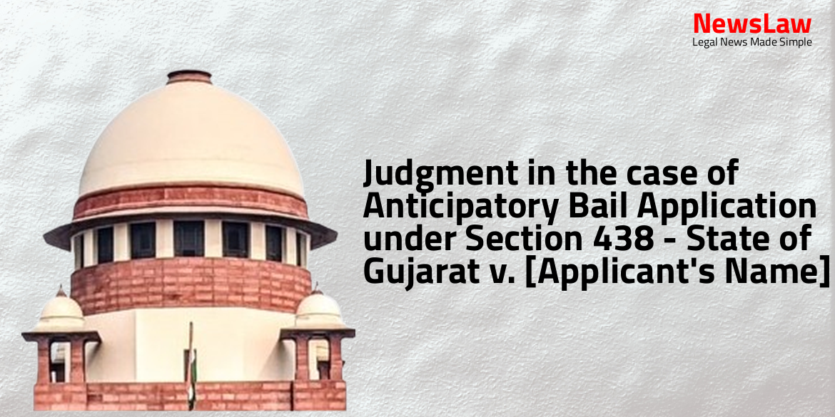 Judgment in the case of Anticipatory Bail Application under Section 438 – State of Gujarat v. [Applicant’s Name]