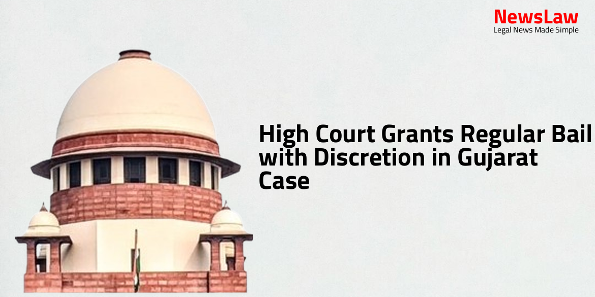 High Court Grants Regular Bail with Discretion in Gujarat Case