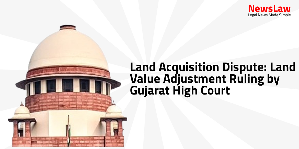 Land Acquisition Dispute: Land Value Adjustment Ruling by Gujarat High Court
