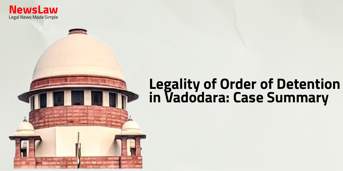 Legality of Order of Detention in Vadodara: Case Summary