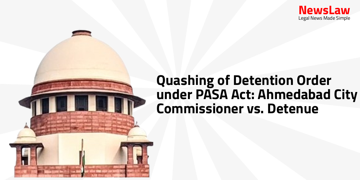 Quashing of Detention Order under PASA Act: Ahmedabad City Commissioner vs. Detenue