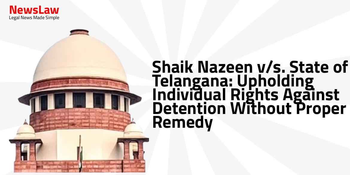 Shaik Nazeen v/s. State of Telangana: Upholding Individual Rights Against Detention Without Proper Remedy