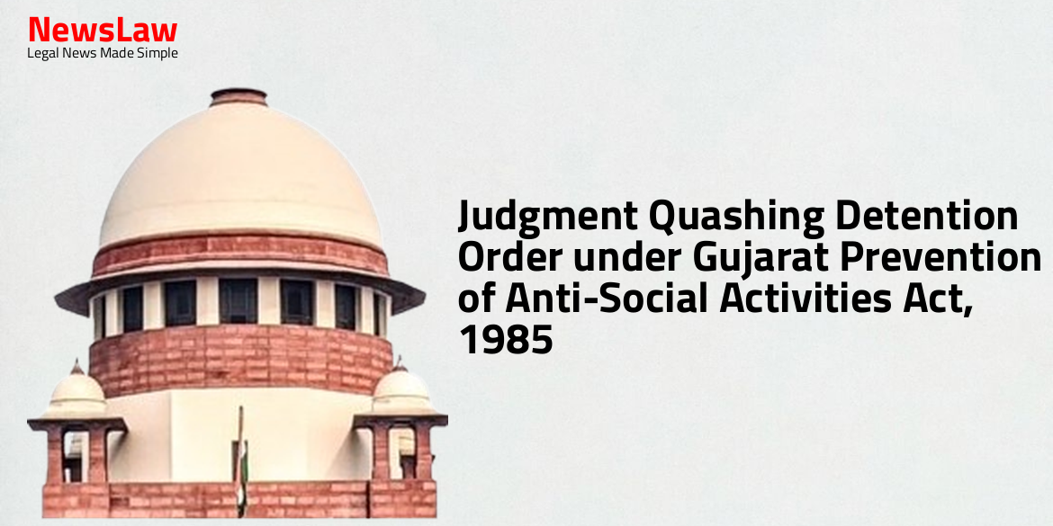 Judgment Quashing Detention Order under Gujarat Prevention of Anti-Social Activities Act, 1985