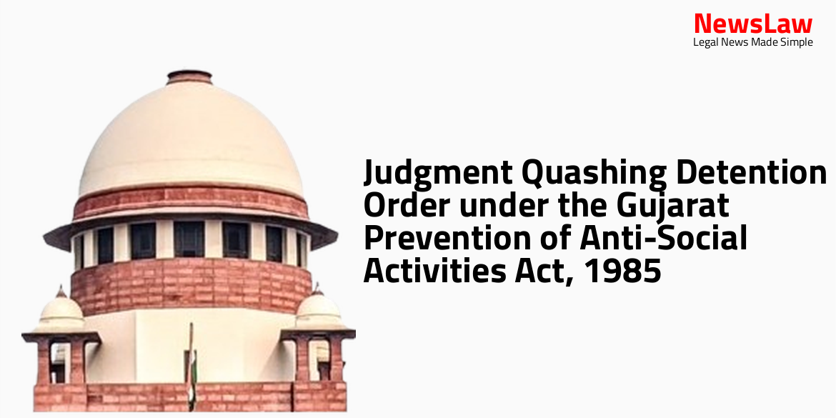 Judgment Quashing Detention Order under the Gujarat Prevention of Anti-Social Activities Act, 1985
