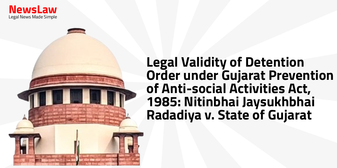 Legal Validity of Detention Order under Gujarat Prevention of Anti-social Activities Act, 1985: Nitinbhai Jaysukhbhai Radadiya v. State of Gujarat