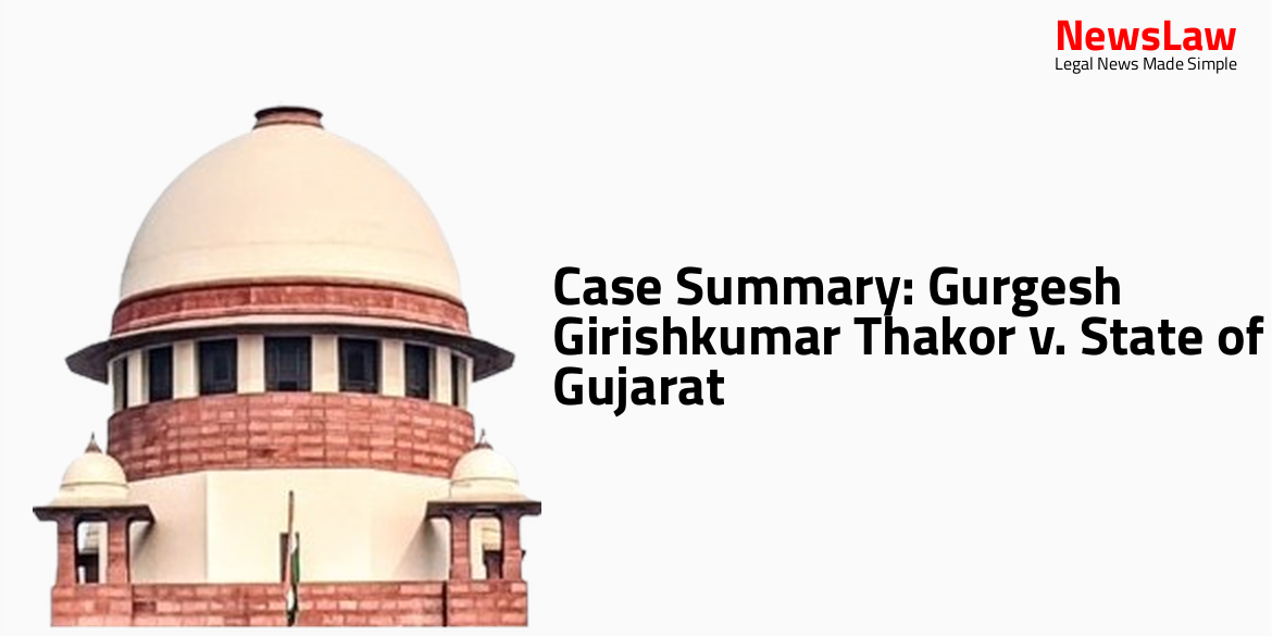 Case Summary: Gurgesh Girishkumar Thakor v. State of Gujarat
