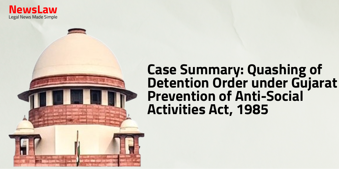 Case Summary: Quashing of Detention Order under Gujarat Prevention of Anti-Social Activities Act, 1985