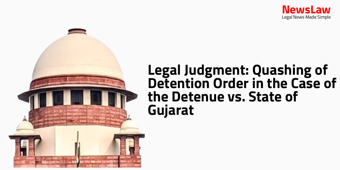 Legal Judgment: Quashing of Detention Order in the Case of the Detenue vs. State of Gujarat