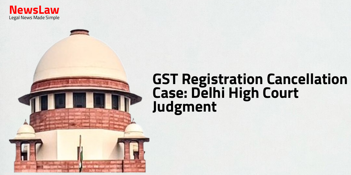 GST Registration Cancellation Case: Delhi High Court Judgment
