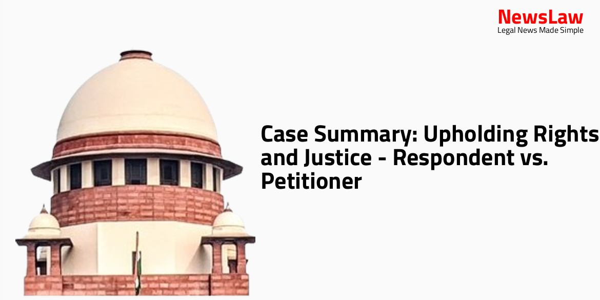 Case Summary: Upholding Rights and Justice – Respondent vs. Petitioner