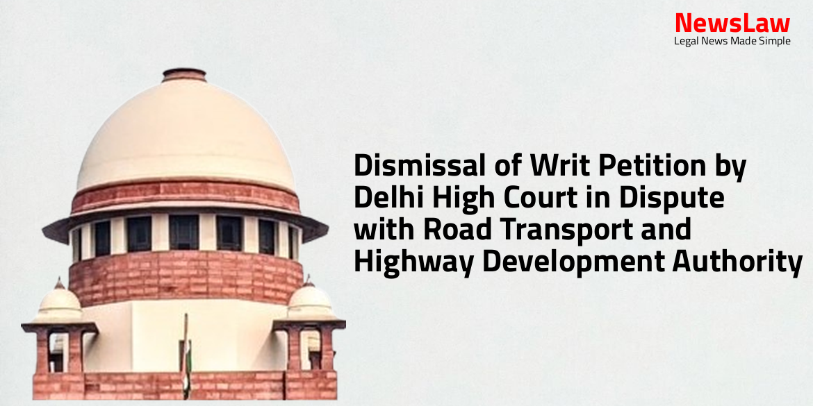 Dismissal of Writ Petition by Delhi High Court in Dispute with Road Transport and Highway Development Authority