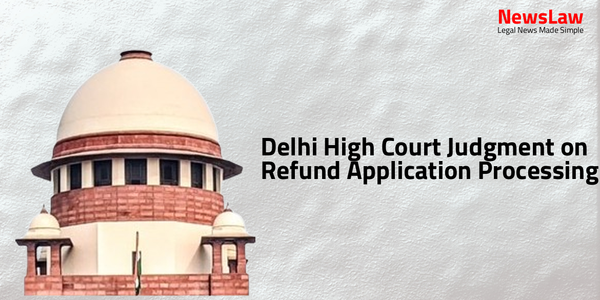 Delhi High Court Judgment on Refund Application Processing