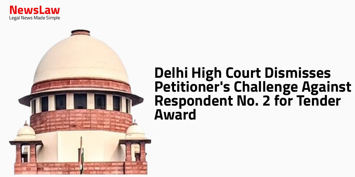 Delhi High Court Dismisses Petitioner’s Challenge Against Respondent No. 2 for Tender Award